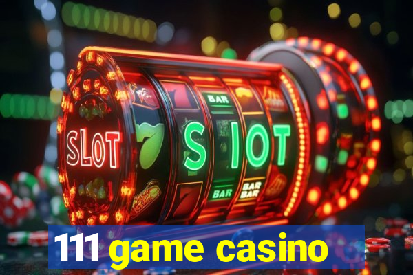 111 game casino